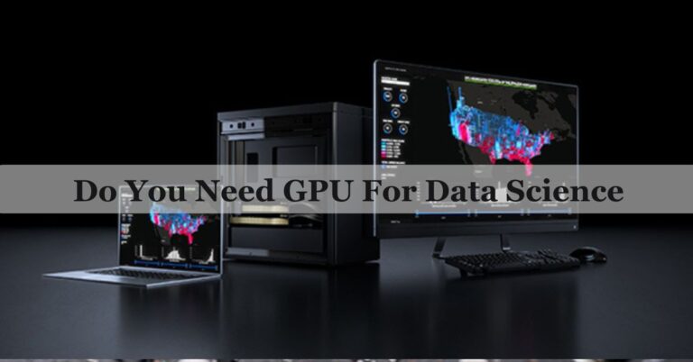 Do You Need GPU For Data Science